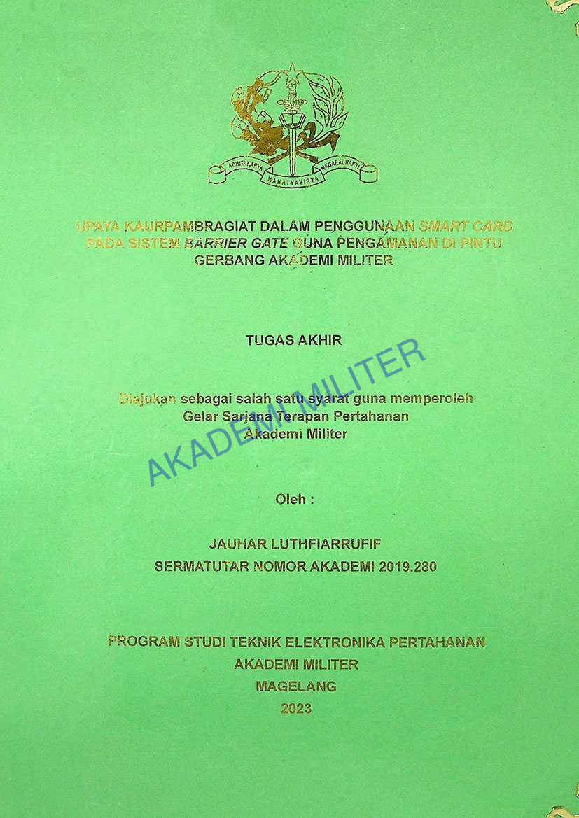 UPAYA KAURPAMBRAGIAT DALAM PENGGUNAAN SMART CARD PADA SISTEM BARRIER GATE GUNA PENGAMANAN DI PINTU GERBANG AKADEMI MILITER